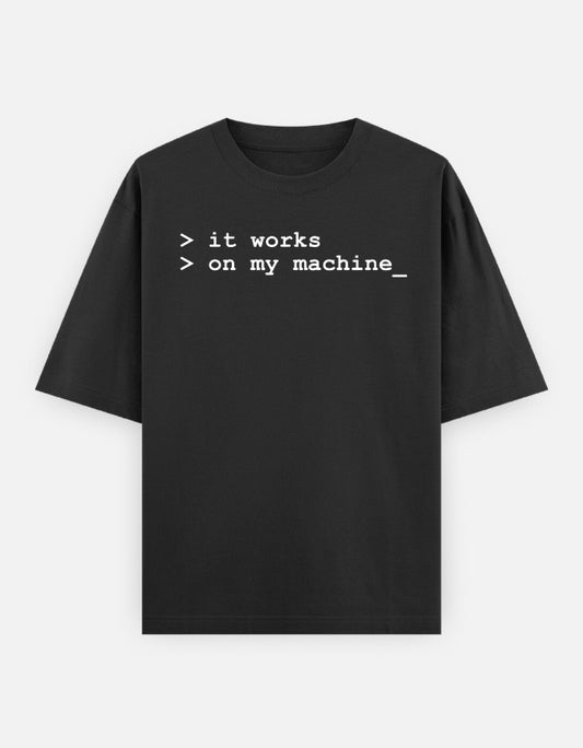 The Unserious Oversized Unisex Tee - Developer Edition - It works on my machine