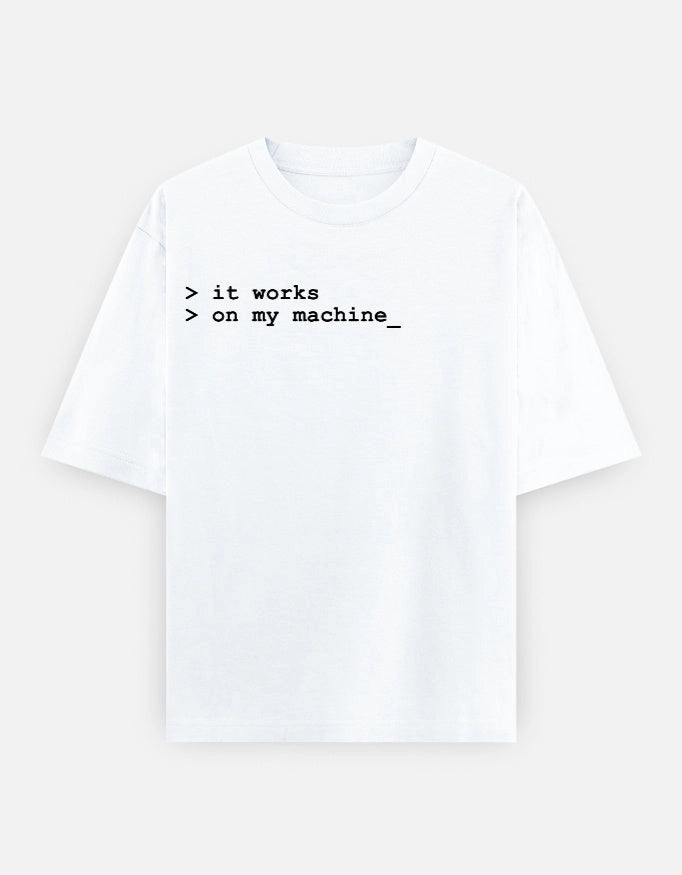 Unisex oversized developer T-shirt from The Unserious Studio with "It works on my machine" print, casual fit, black color.
