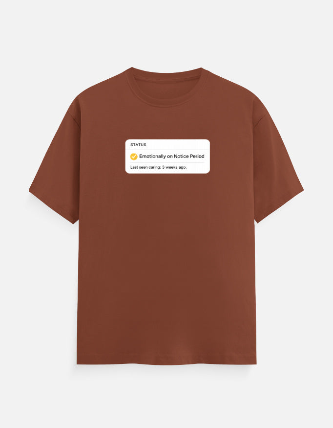 Emotionally on Notice Period Edition Tshirt