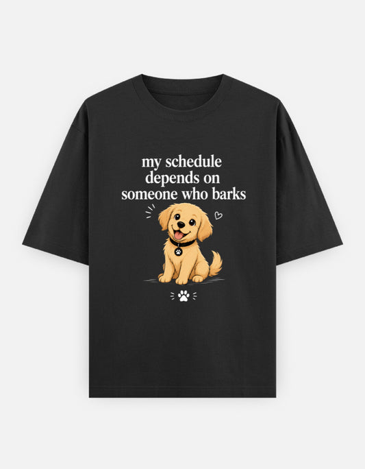 The Unserious Unisex Oversized Tee - My Schedule Depends on Someone Who Barks