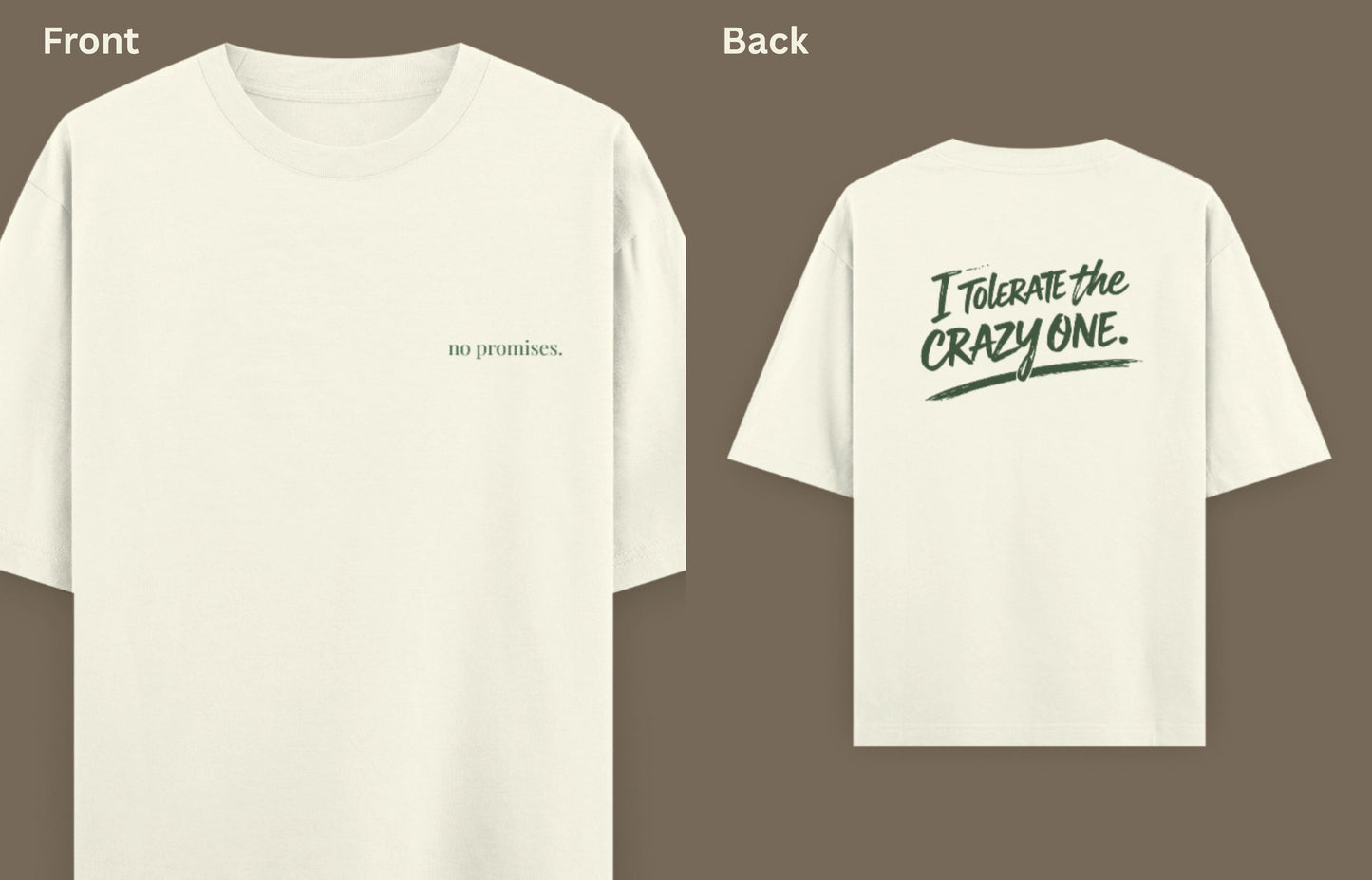 Front view of The Unserious Studio oversized unisex couple T-shirts with "I Tolerate the Crazy One" and "I am the Crazy One" printed on white cotton.