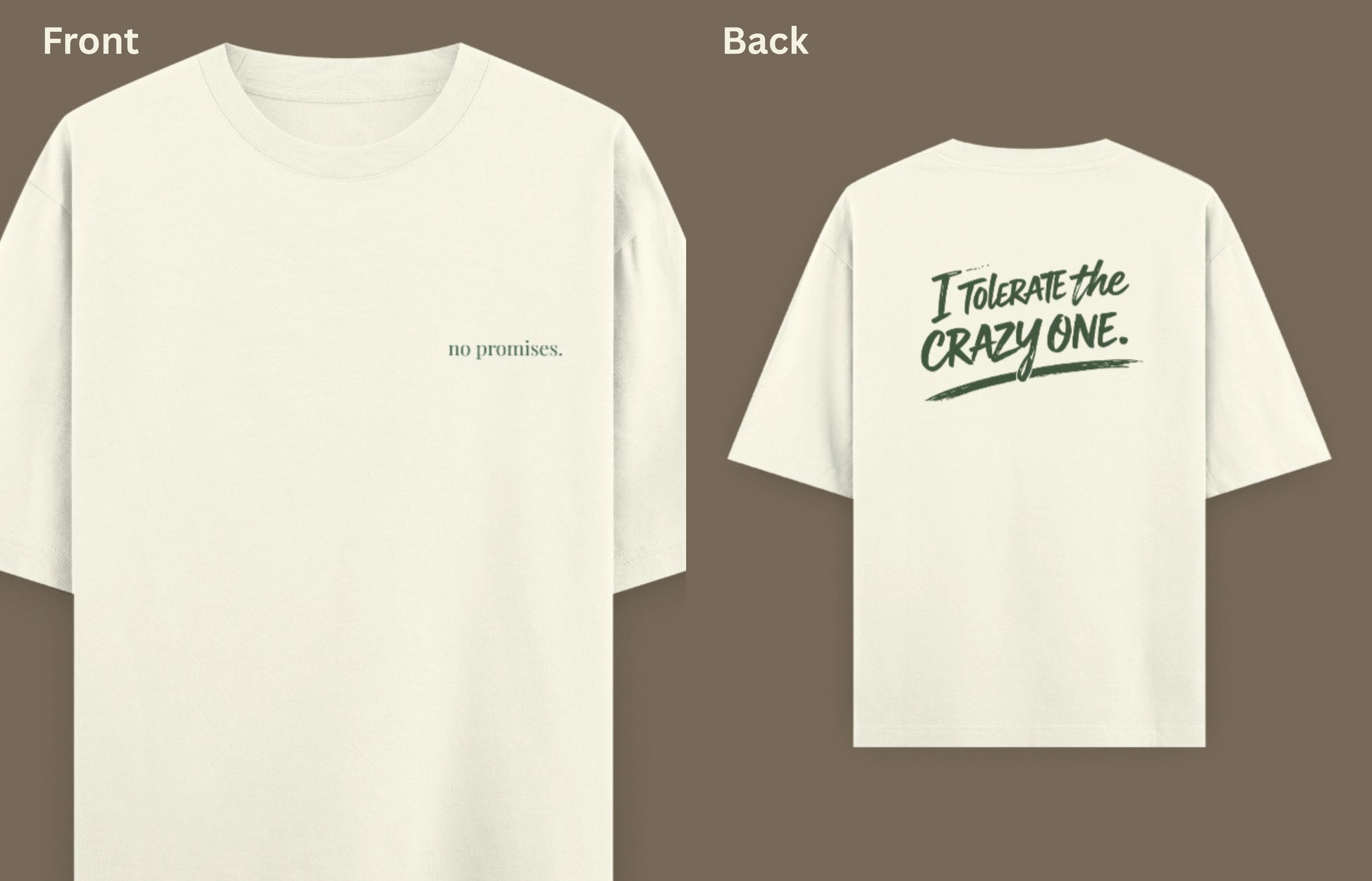 Front view of The Unserious Studio oversized unisex couple T-shirts with "I Tolerate the Crazy One" and "I am the Crazy One" printed on white cotton.