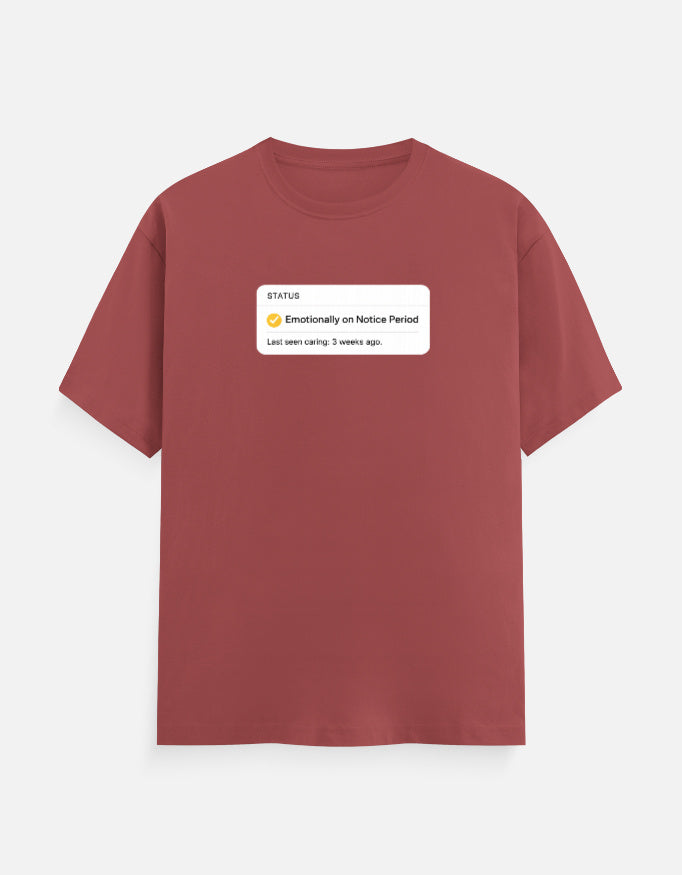 Emotionally on Notice Period Edition Tshirt