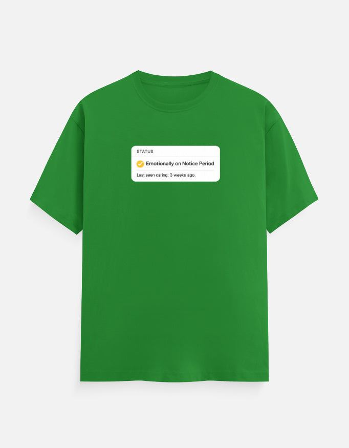 Emotionally on Notice Period Edition Tshirt